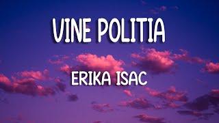 Erika Isac - Vine Poliția | Lyric Video