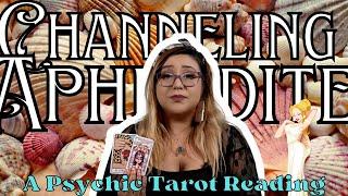 Channeling Aphrodite The Goddess of Love ️ | A Psychic Tarot Card Reading