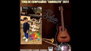 Tema De Cumpleaños "SAMUELITO" Rumba Salsa 2021!