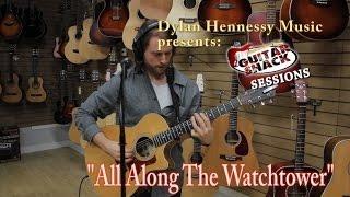 All Along The Watchtower (Looping Cover) - Dylan Hennessy ~ "Guitar Shack Sessions"