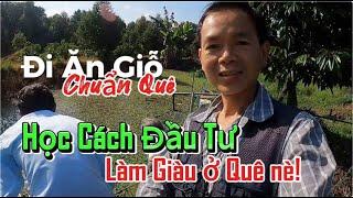 Đi Ăn Đám Giỗ Chuẩn Miệt Vườn - Học Cách Đầu Tư Làm Giàu ở Quê ra sao?