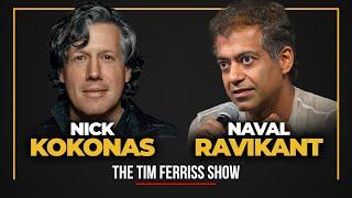 Naval Ravikant and Nick Kokonas — The Tim Ferriss Show