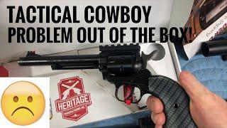 Problems with brand new Heritage Tactical Cowboy!