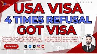 USA Visa Approved after 4 Refusals, USA Visa Information, USA Visa Interview, USA Visa Latest Update