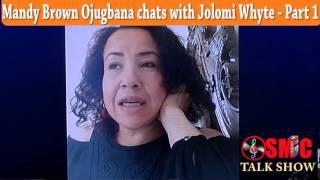 MANDY BROWN OJUGBANA Chats with JOLOMI WHYTE (Part1)