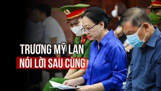 Bị cáo Trương Mỹ Lan: "Chỉ có suy nghĩ duy nhất là trả nợ cho Nhà nước, người dân"