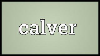 Calver Meaning