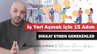 İş Yeri Açmak için 15 Adım - Yeni İş Kurarken Dikkat Etmeniz Gereken Noktalar