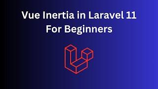 Vue Inertia in Laravel 11: Why SPA and How It Works?