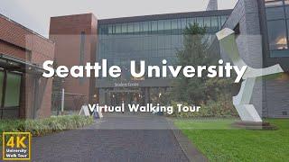 Seattle University - Virtual Walking Tour [4k 60fps]