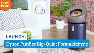 Dyson Purifier Big+Quiet Formaldehyde | Launch