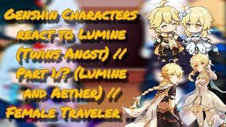 Genshin Characters reacts to Lumine (Twins Angst) //Part 1/? (Lumine and Aether) //Female Traveler//