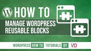 How To Manage WordPress Reusable Blocks For Gutenberg  - WordPress Tutorials 2022