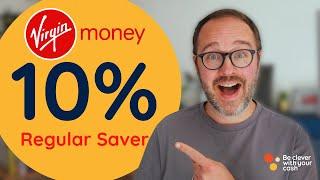 Massive 10% regular saver with Virgin Money!