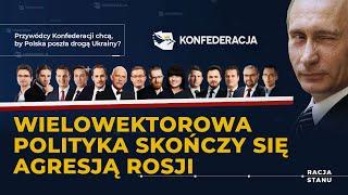 Konfederaci chcą, aby Polska powtórzyła los Ukrainy? Wielowektorowa polityka skończy się wojną!