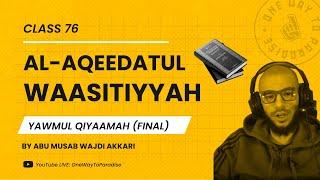 Al-Aqeedatul-Waasitiyyah | 76 Yawmul Qiyaamah (Final) | Abu Mussab Wajdi Akkari