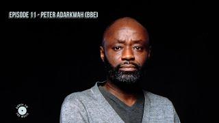 DANCE TO THE MUSIC - Ep.11 - Peter Adarkwah (BBE Music)