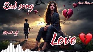 Heart Broken Songs  | Sad Lofi Songs  | Mood Off Song  #lofi #sadsong #song