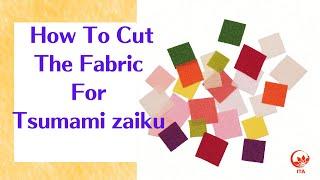 How to cut fabrics for tsumami zaiku