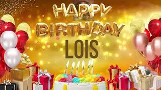 Lois - Happy Birthday Lois