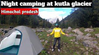 Kutla Glacier -10️:Extreme Camping Experience | kutla glacier point