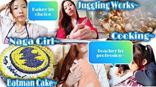 Juggling Works||Teacher by profession||Baker by choice||Naga girl||Naga Youtuber