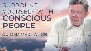 20 Minute Guided Meditation with Eckhart Tolle | Spending Time with Conscious People