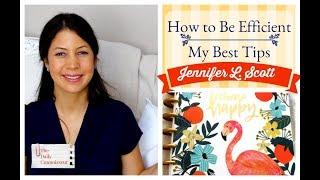 How To Be Efficient | My Best Tips | Jennifer L. Scott