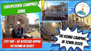 Hu Roma Camping in Town 2023 - ile kosztuje city trip w Rzymie?