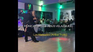 MONICA PARRA & JESUS VELAZQUEZ || Los mareados (Anibal Troilo)