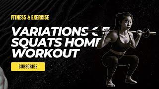 Variation of SQUATS | HOME WORKOUT | GYM | FITNESS| FITFIX | HOME GYM | WORKOUTS | EXERCISES | DIET