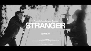 Prompts - Stranger feat. Landon Tewers (OFFICIAL MUSIC VIDEO)