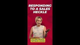 Responding to a Sales Heckle