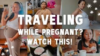 12 Essential Tips for Traveling While Pregnant: What to Pack and How to Travel Safe