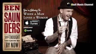 Ben Saunders - When A Man Loves A Woman (Official Audio)