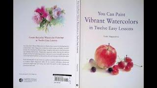 Yuko Nagayama  "You Can Paint Vibrant Watercolors in Twelve Easy Lessons."