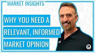 Why You Need a Relevant, Informed Market Opinion | Keeping Current Matters