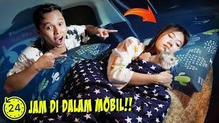 24 JAM DI DALAM MOBIL!! TERTIDUR SAMPAI PAGI?!!