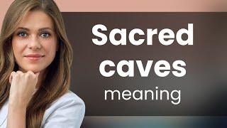 Exploring the Mystique of Sacred Caves: A Journey Through Language and Culture