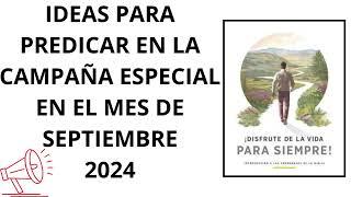 IDEAS PARA PREDICAR EN LA CAMPAÑA ESPECIAL EN EL MES DE SEPTIEMBRE 2024