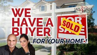 We Have a Buyer For Your Home | Jay and Jaya Dewan