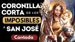 Coronilla CORTA de los IMPOSIBLES la oración que LLEGA AL CORAZÓN DE  SAN JOSÉ  (CANTADA)