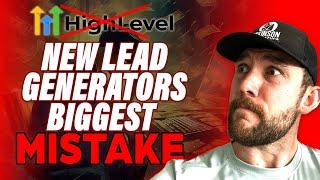 The Biggest Mistake New Lead Generators Make (AVOID THIS)