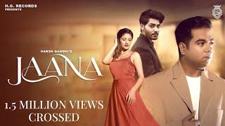 Jaana ( Official Video )| Harsh Gandhi| Sarthak SRTK