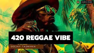 REGGAE MIX 2024 |  420 REGGAE VIBE | DJ TASMANIA MIXTAPE 