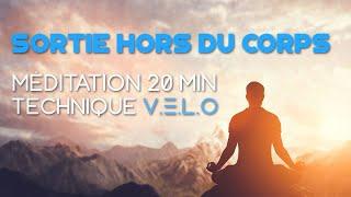 Sortie hors du corps méditation : technique V.E.L.O