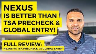 DON'T GET TSA PRECHECK! | NEXUS IS BETTER THAN TSA PRECHECK & GLOBAL ENTRY...