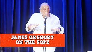 James Gregory On The Pope | James Gregory