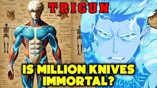 Millions Knives Origins & Anatomy - His Unique Devil Arm, Angel Arm & Devastating Abilities Explored