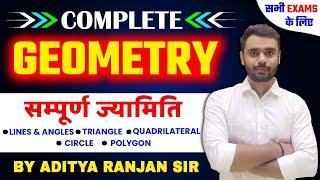 Complete GEOMETRY (ज्यामिति ) by ADITYA RANJAN SIR || FOR ALL EXAMS || #rankers_gurukul